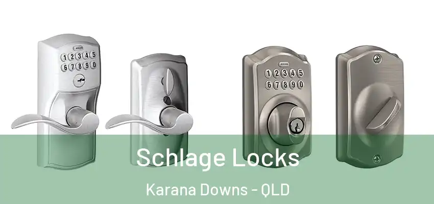  Schlage Locks Karana Downs - QLD