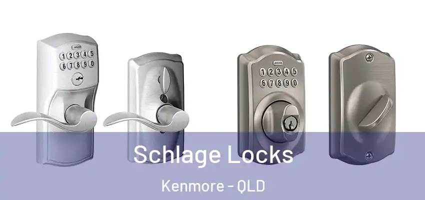  Schlage Locks Kenmore - QLD