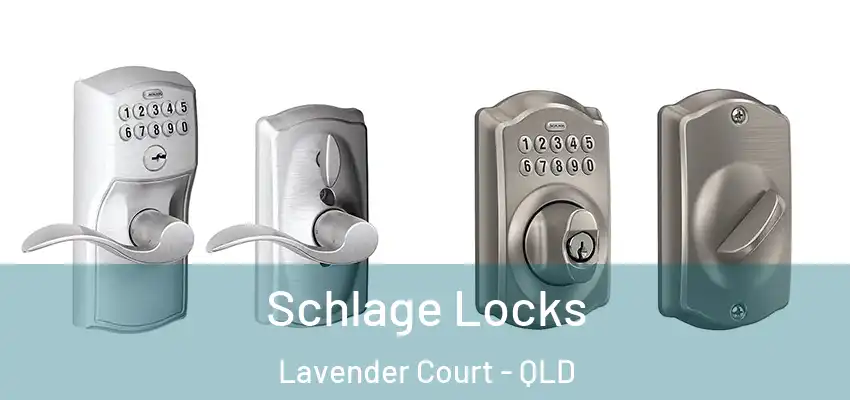  Schlage Locks Lavender Court - QLD