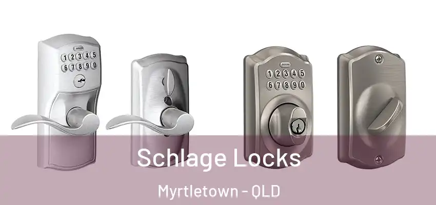 Schlage Locks Myrtletown - QLD