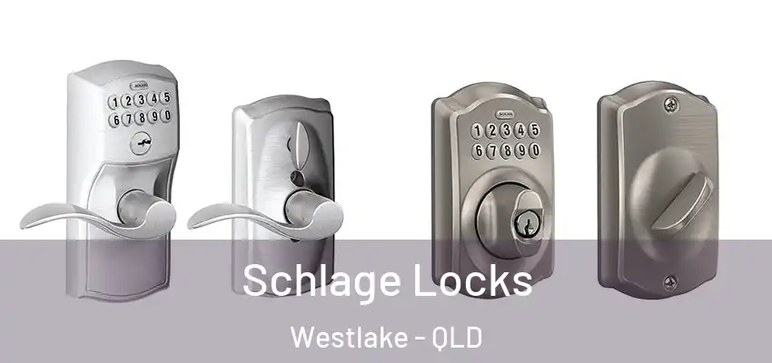  Schlage Locks Westlake - QLD