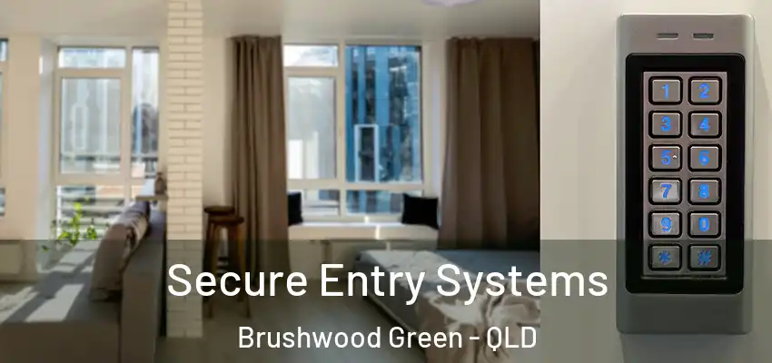  Secure Entry Systems Brushwood Green - QLD