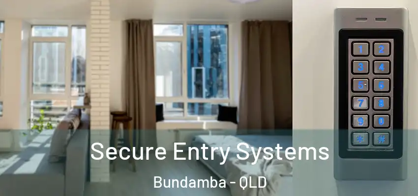 Secure Entry Systems Bundamba - QLD