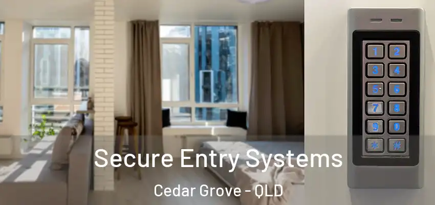  Secure Entry Systems Cedar Grove - QLD