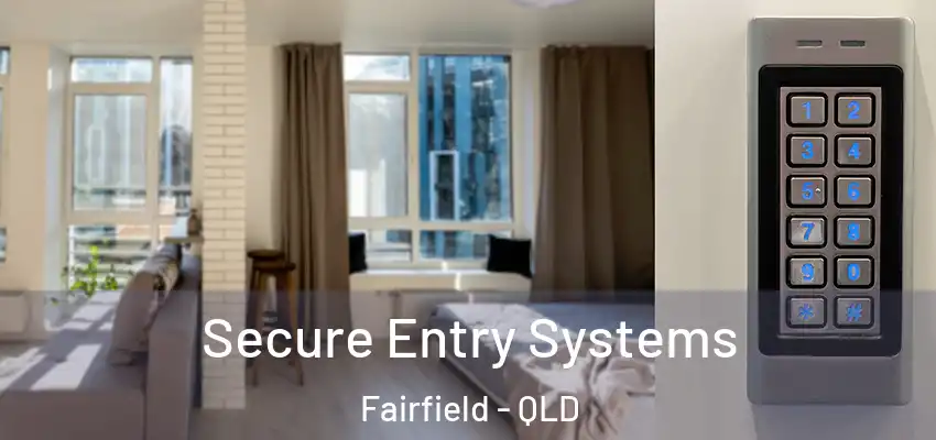  Secure Entry Systems Fairfield - QLD