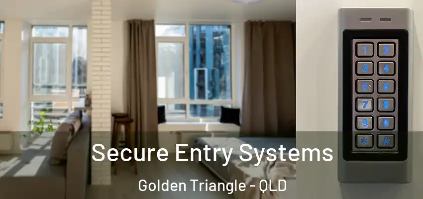  Secure Entry Systems Golden Triangle - QLD