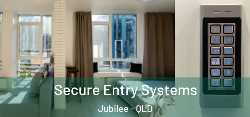 Secure Entry Systems Jubilee - QLD