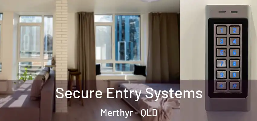  Secure Entry Systems Merthyr - QLD