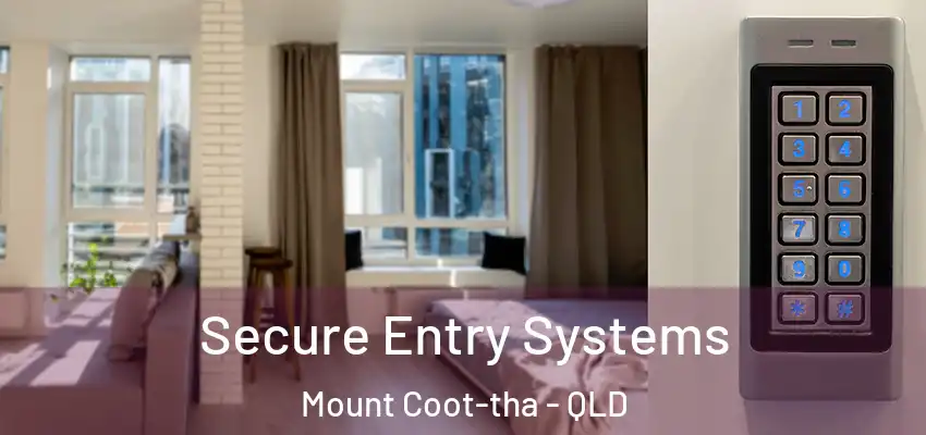  Secure Entry Systems Mount Coot-tha - QLD