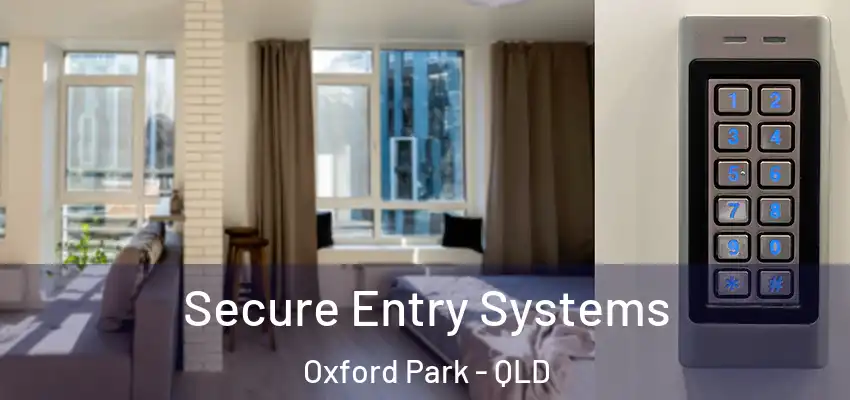 Secure Entry Systems Oxford Park - QLD