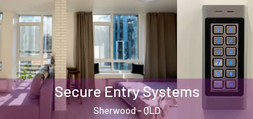  Secure Entry Systems Sherwood - QLD