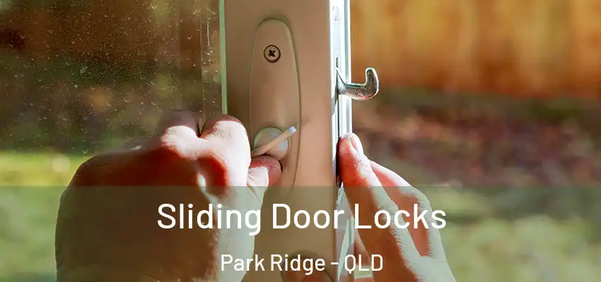 Sliding Door Locks Park Ridge - QLD