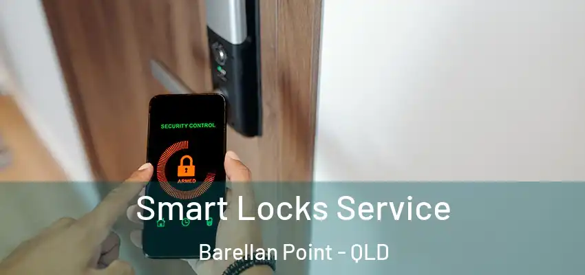 Smart Locks Service Barellan Point - QLD