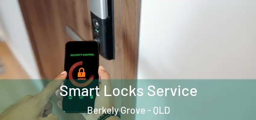  Smart Locks Service Berkely Grove - QLD