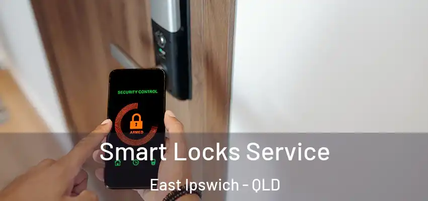  Smart Locks Service East Ipswich - QLD