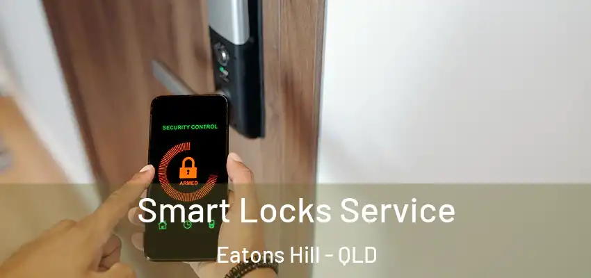 Smart Locks Service Eatons Hill - QLD