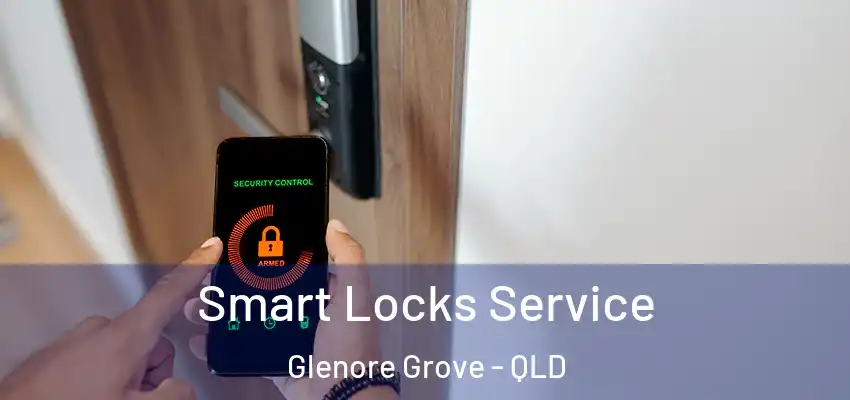  Smart Locks Service Glenore Grove - QLD