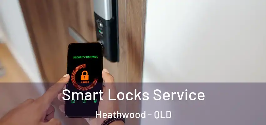 Smart Locks Service Heathwood - QLD