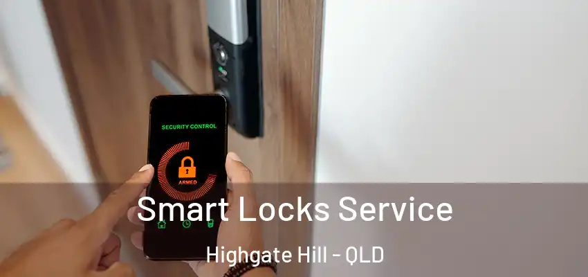 Smart Locks Service Highgate Hill - QLD