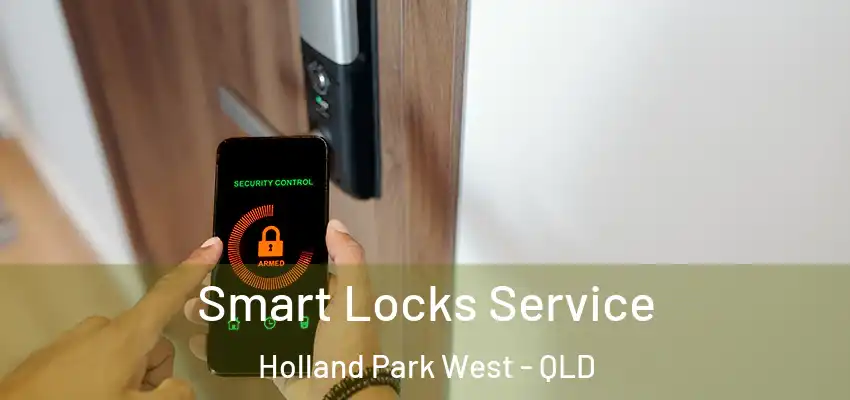  Smart Locks Service Holland Park West - QLD