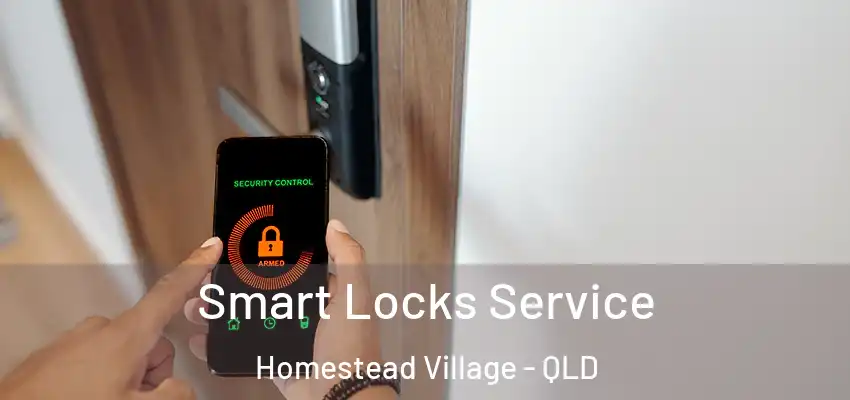 Smart Locks Service Homestead Village - QLD