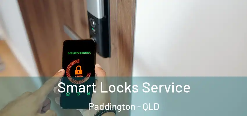 Smart Locks Service Paddington - QLD