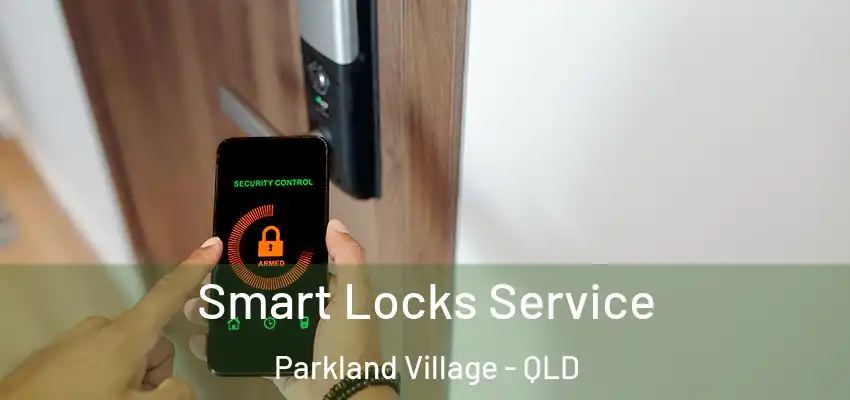  Smart Locks Service Parkland Village - QLD
