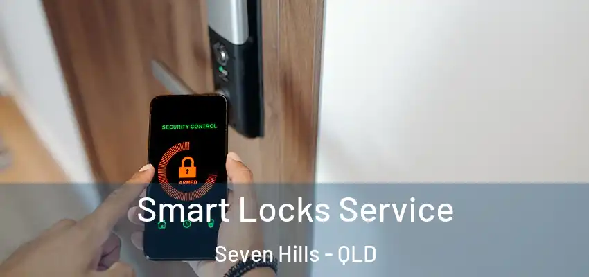  Smart Locks Service Seven Hills - QLD
