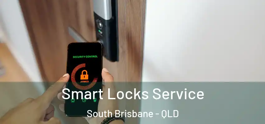  Smart Locks Service South Brisbane - QLD