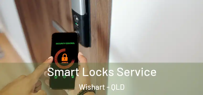  Smart Locks Service Wishart - QLD