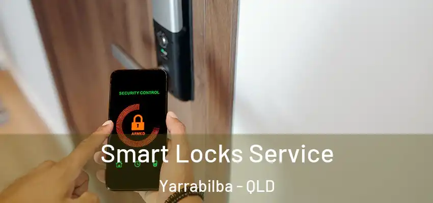 Smart Locks Service Yarrabilba - QLD