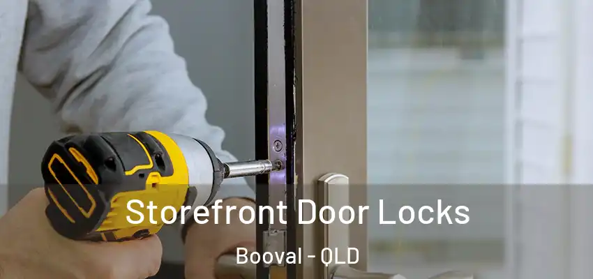  Storefront Door Locks Booval - QLD