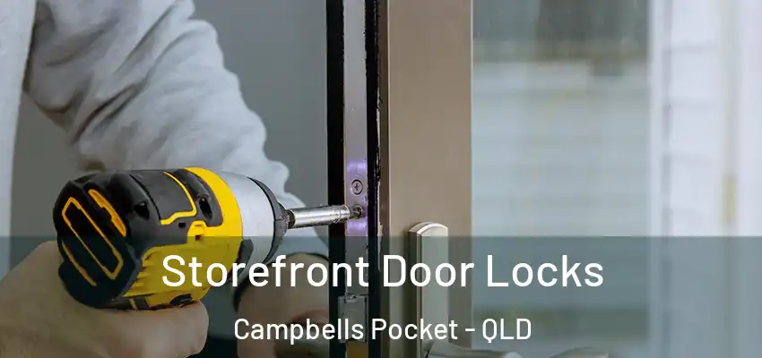 Storefront Door Locks Campbells Pocket - QLD