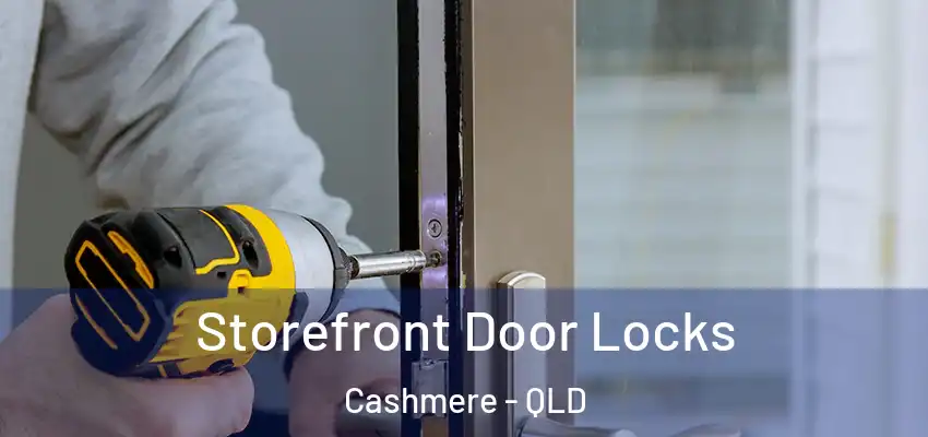  Storefront Door Locks Cashmere - QLD