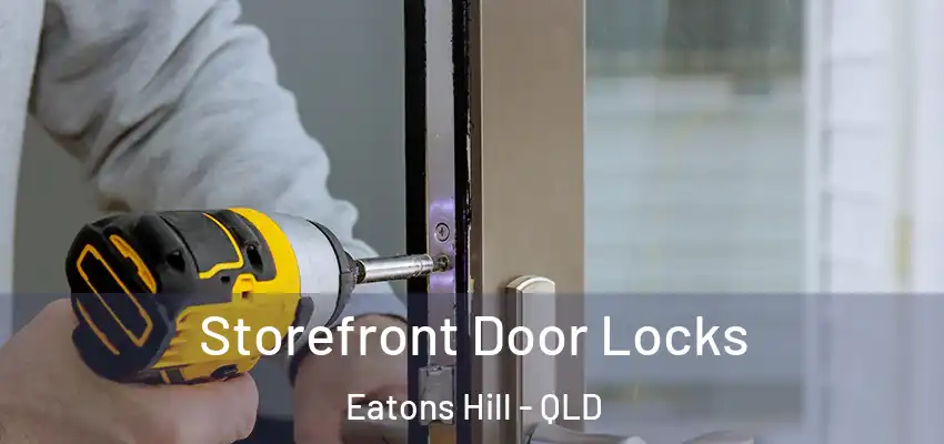 Storefront Door Locks Eatons Hill - QLD