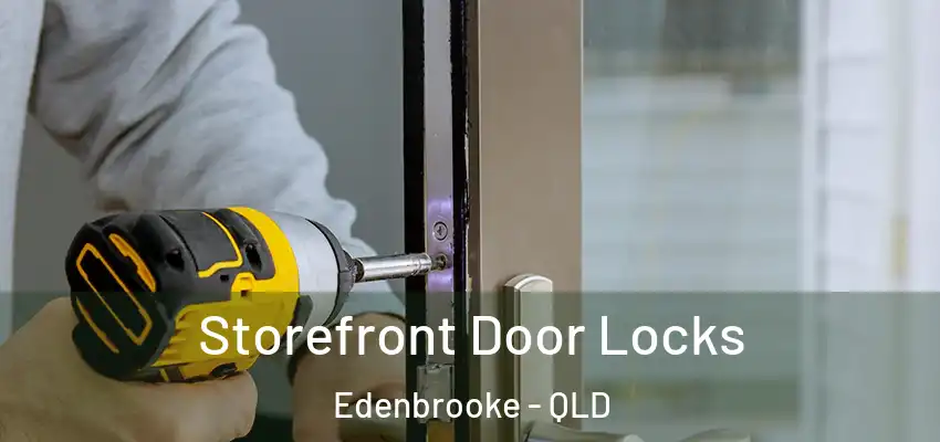  Storefront Door Locks Edenbrooke - QLD