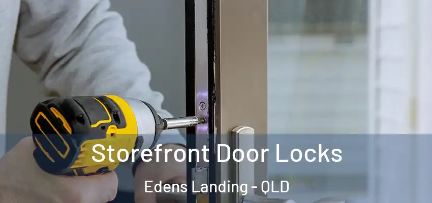 Storefront Door Locks Edens Landing - QLD