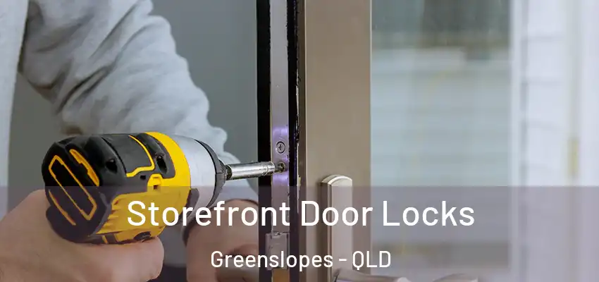 Storefront Door Locks Greenslopes - QLD