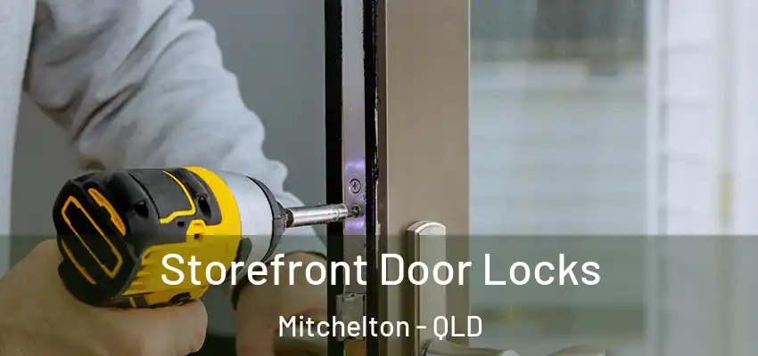 Storefront Door Locks Mitchelton - QLD