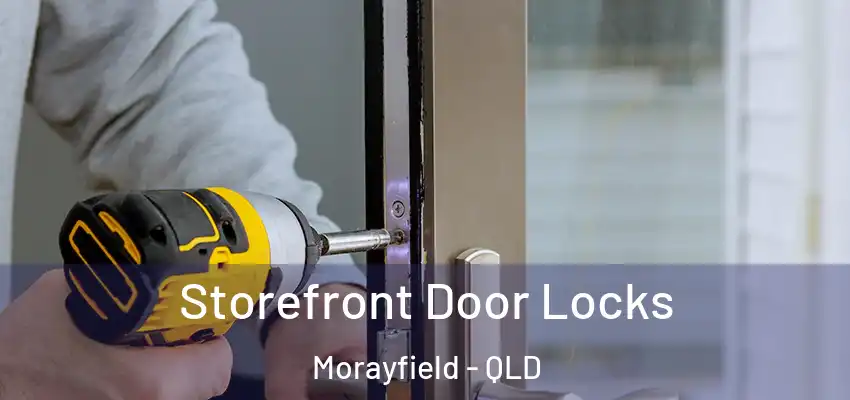 Storefront Door Locks Morayfield - QLD