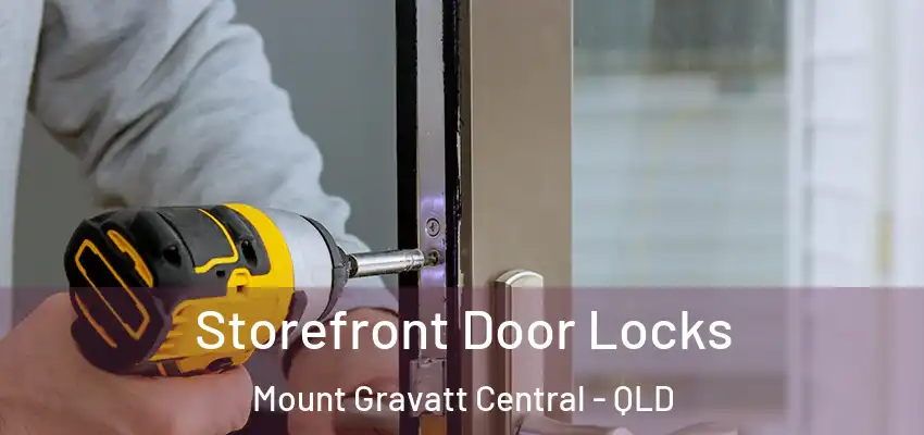 Storefront Door Locks Mount Gravatt Central - QLD