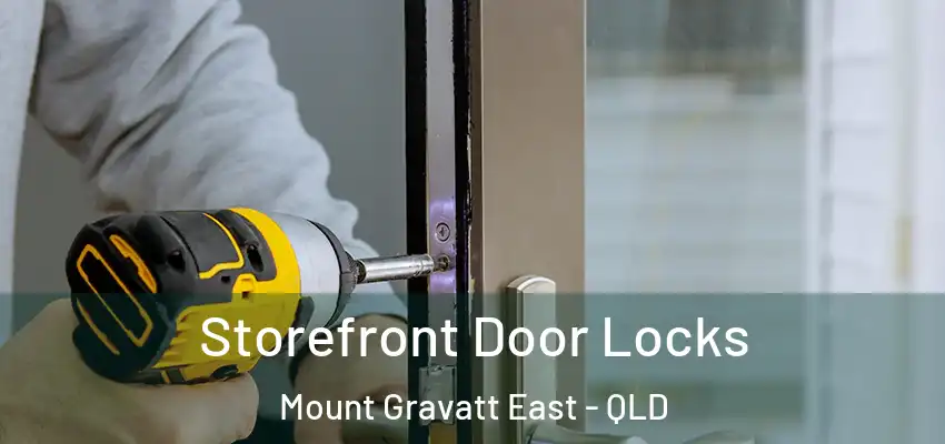 Storefront Door Locks Mount Gravatt East - QLD