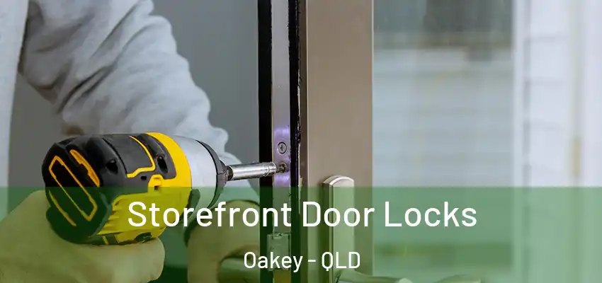  Storefront Door Locks Oakey - QLD