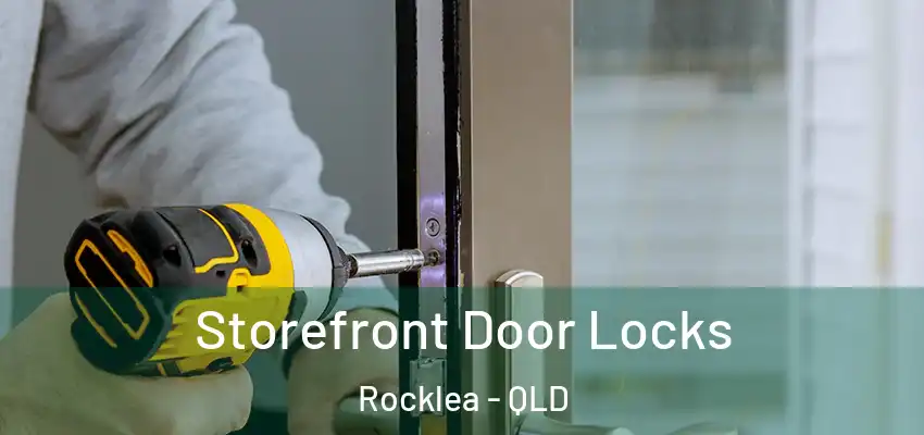  Storefront Door Locks Rocklea - QLD
