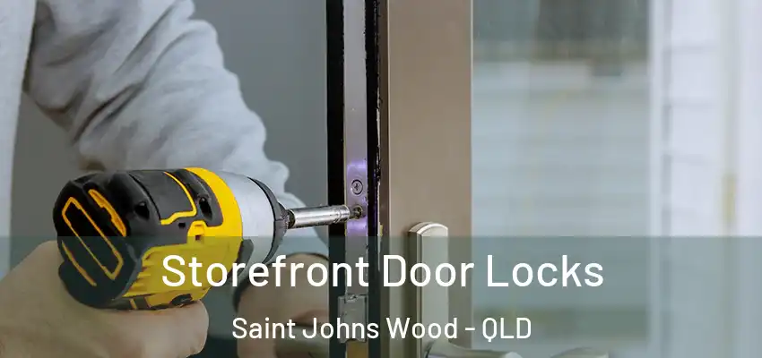 Storefront Door Locks Saint Johns Wood - QLD