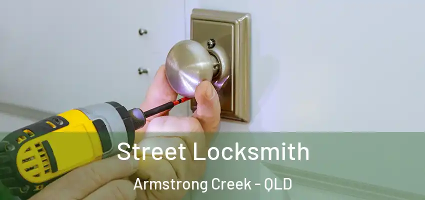  Street Locksmith Armstrong Creek - QLD