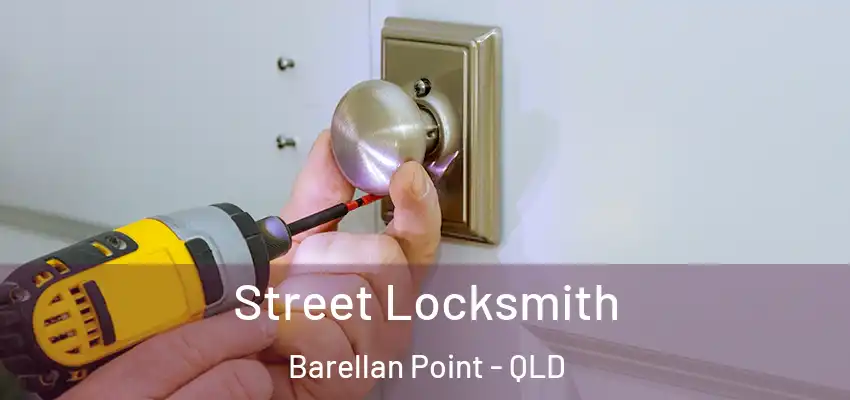  Street Locksmith Barellan Point - QLD