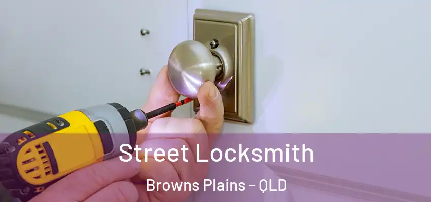 Street Locksmith Browns Plains - QLD