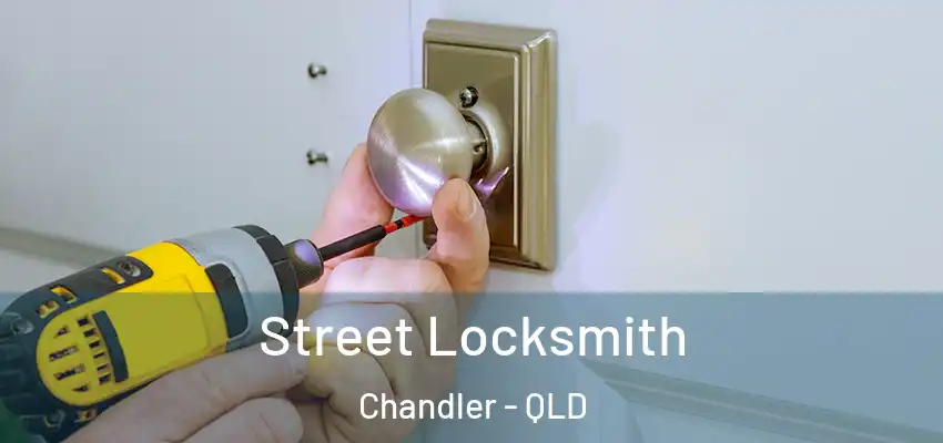  Street Locksmith Chandler - QLD