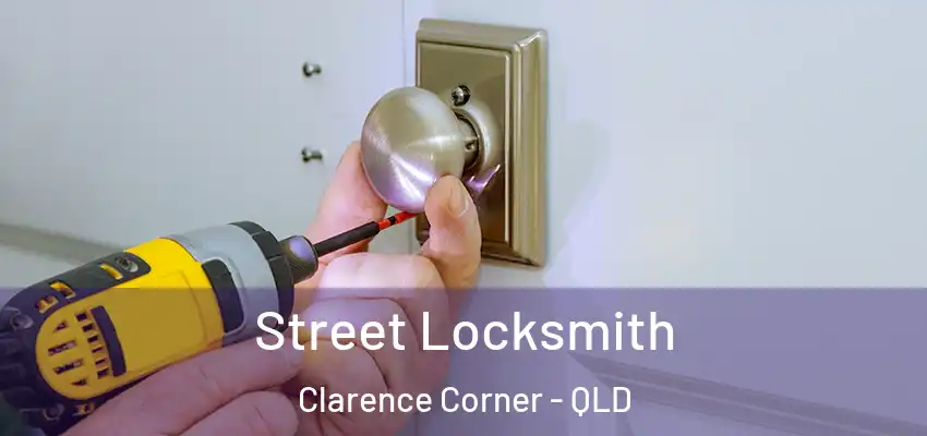  Street Locksmith Clarence Corner - QLD